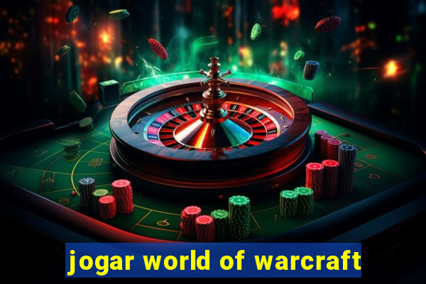 jogar world of warcraft